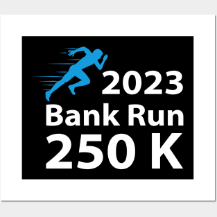 2023 Bank Run 250k Funny For Men Women Posters and Art